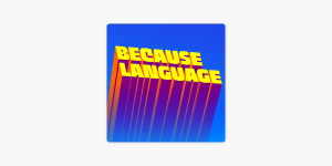 Podcast: Because Language – Forensic Linguistics
