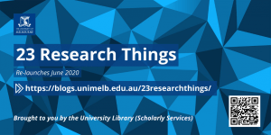 23 Research Things relaunches in June 2020 - http://blogs.unimelb.edu.au/23researchthings | Brought to you by the University Library (Scholarly Services)