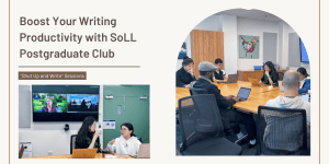 SoLL Event: Boost Your Writing Productivity with SoLL Postgraduate Club’s “Shut Up and Write” Sessions